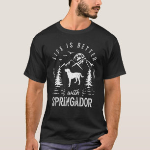 Springador Life Better Mom Dad Dog T-Shirt