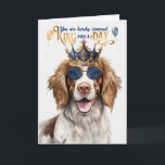 Springer Spaniel Dog King for Day Funny Birthday Card<br><div class="desc">A birthday card fit for a king,  a king of the household that is and this Welsh Springer Spaniel dog is ready to give dad a big celebration.</div>