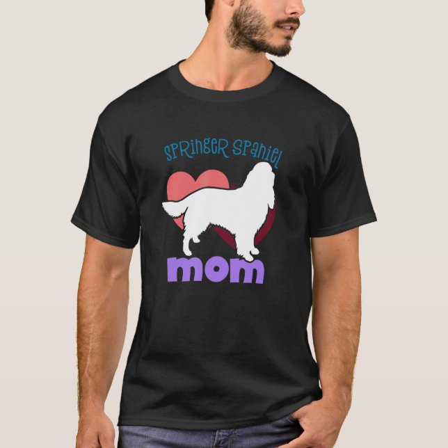 Springer Spaniel dog Mom Springer Spaniel T-Shirt (Front)