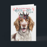 Springer Spaniel Dog Queen Day Funny Birthday Card<br><div class="desc">The dog mum of a Welsh Springer Spaniel will expect to be treated like a queen on her birthday when she receives this humourous dog mum greeting.</div>