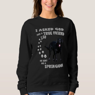 Springer Spaniel Lab Dog Mum Labradinger Dad Sprin Sweatshirt