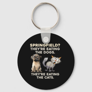 Springfield They Are Eating Dogs They Are Eating T Key Ring