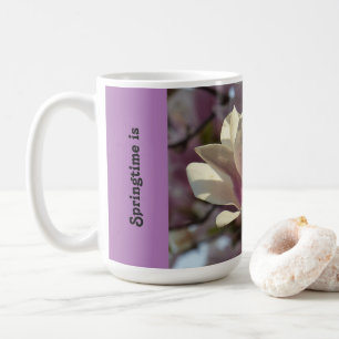 Springtime is an attitude towards life - mug