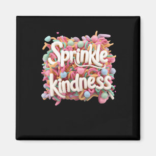 Sprinkle Kindness - 3d - Kindness S Sticker Magnet