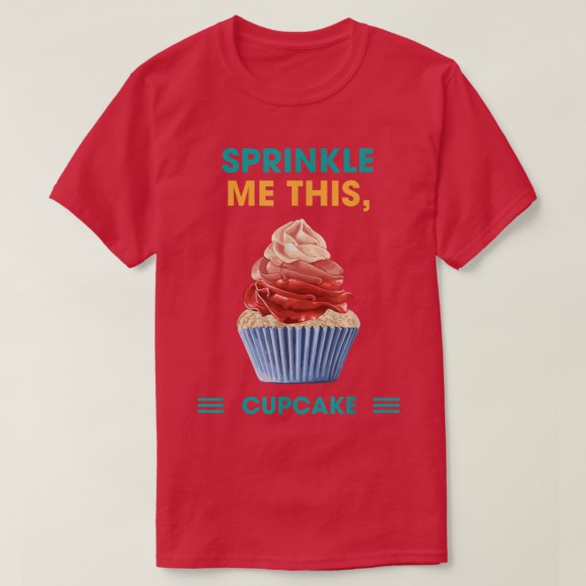 Sprinkle Me This Cupcake Baking Funny Humour Graph T-Shirt (Design Front)