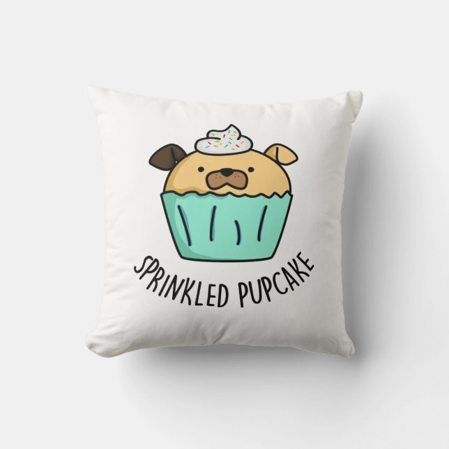 Sprinkled Pupcake Puppy Cupcake Pun  Cushion (Front)