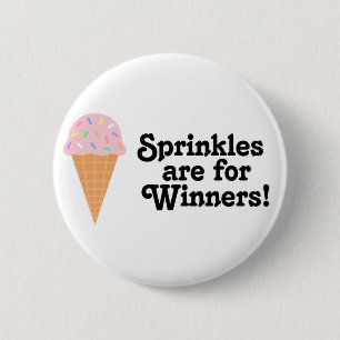 Sprinkles are for winners, Champ! 6 Cm Round Badge