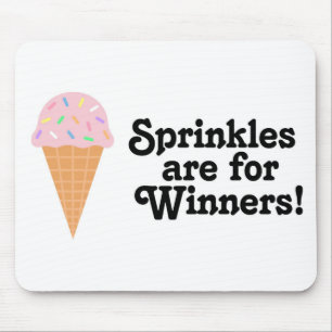 Sprinkles are for winners, Champ! Mouse Mat