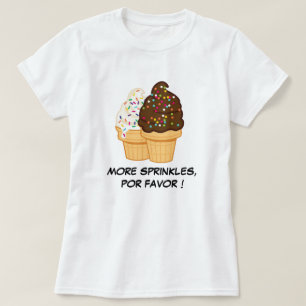"Sprinkles Por Favour" Funny Spanglish Ice Cream T-Shirt