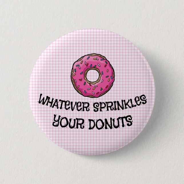 Sprinkles Your Doughnut, 2¼ Inch Round Button (Front)