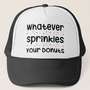 Sprinkles Your Doughnuts Trucker Hat