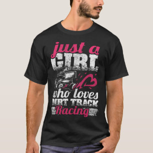 Sprint Car Lover Just A Girl Who Loves Dirt Track  T-Shirt