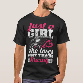 Sprint Car Lover Just A Girl Who Loves Dirt Track  T-Shirt