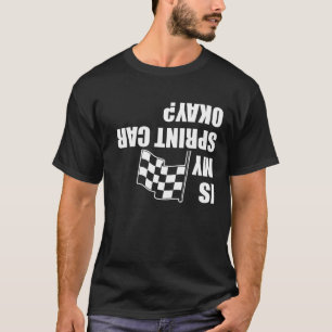 Sprint Car Racing Okay Race Track Racer T-Shirt