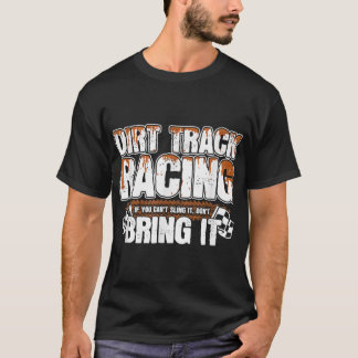 Sprint Car Racing - Racing Meme - Dirt Track Racin T-Shirt