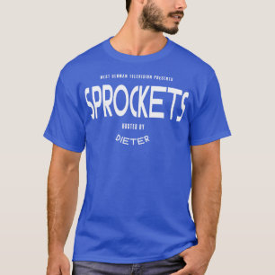 Sprockets hosted by Dieter 1 T-Shirt