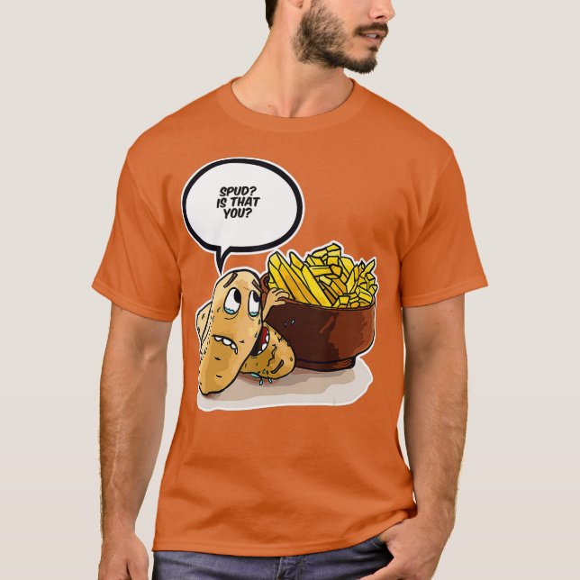 Spud Is That You Sadly Potatoes Funny French T-Shirt (Front)