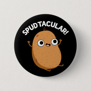 Spudtacular Funny Potato Pun Dark BG 6 Cm Round Badge