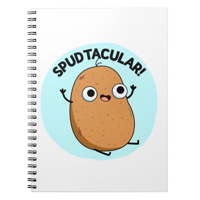 Spudtacular Funny Potato Pun  Notebook (Front)