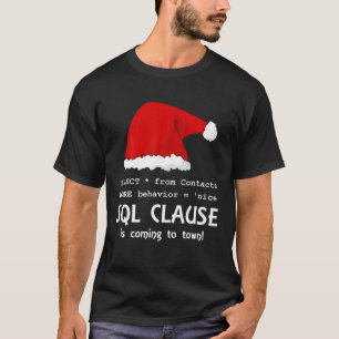 Sql Clause Is Coming To Town! - White - Ugly Xmas T-Shirt