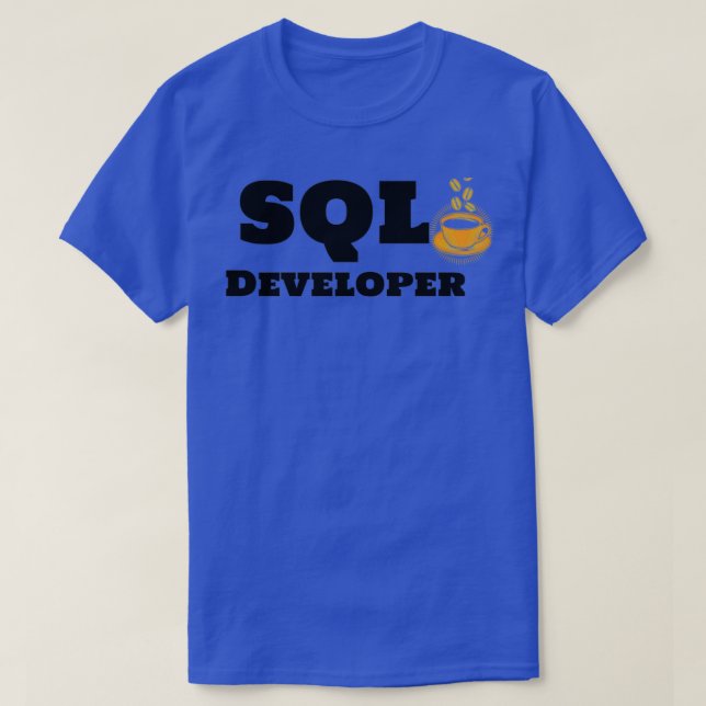 SQL Developer and Coffee T-Shirt (Design Front)