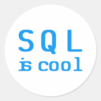 SQL is cool Classic Round Sticker