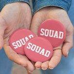 Squad Coral Pink & White 6 Cm Round Badge<br><div class="desc">Identify your squad with these cute coral pink buttons! Design features "SQUAD" in white collegiate style typeface. Perfect for bachelorette parties,  bridesmaids and friends.</div>