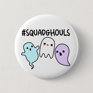 Squad Ghouls Funny Halloween Ghost Pun  6 Cm Round Badge