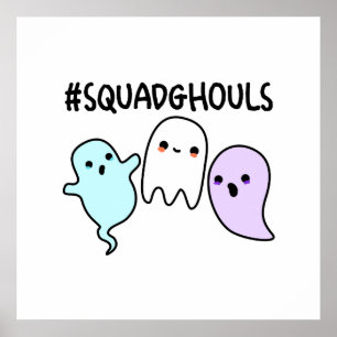 Squad Ghouls Funny Halloween Ghost Pun Poster