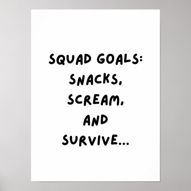 Squad Goals: Snacks, Scream, Survive... Poster (Front)