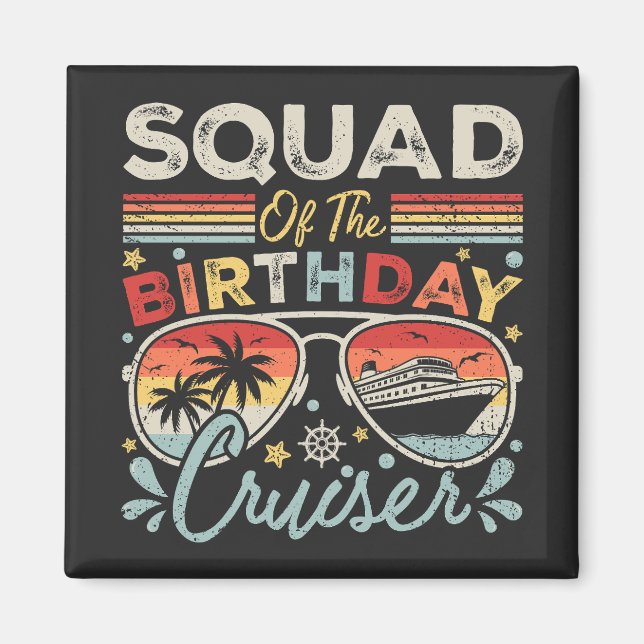 Squad of the Birthday Cruiser Vacation Square Magnet (Front)