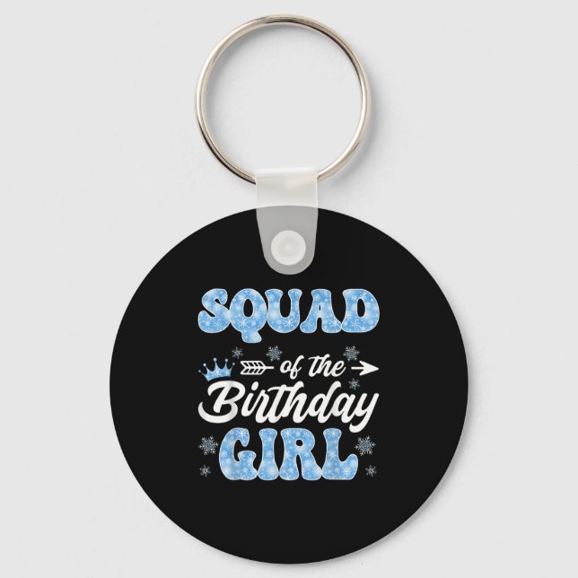 Squad Of The Birthday Girl Snowflakes Winter Chris Key Ring (Front)