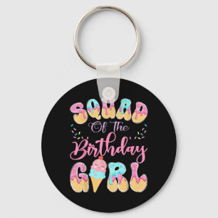 Squad Of The Birthday Girl Sweet Ice Cream Drip Key Ring