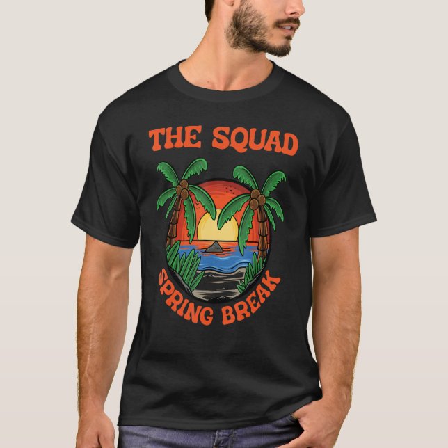 Squad Spring Break School Vacation Beach Trip Coll T-Shirt (Front)