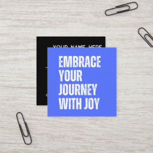 Square Biz Card - Embrace Your Journey with Joy