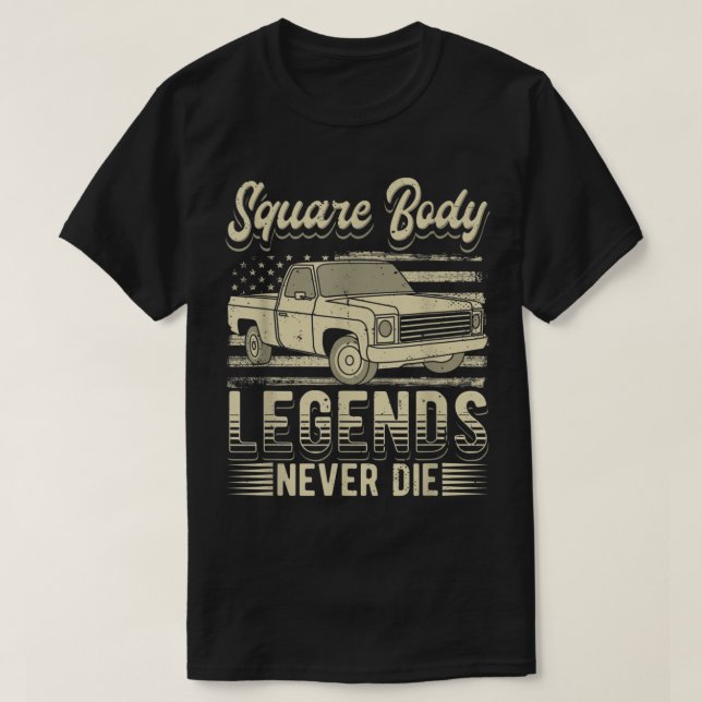 Square Body Legends Never Die Artwork For A Truck  T-Shirt (Design Front)