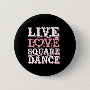 Square Dance Love Square Dancing Square Dance Gift 6 Cm Round Badge