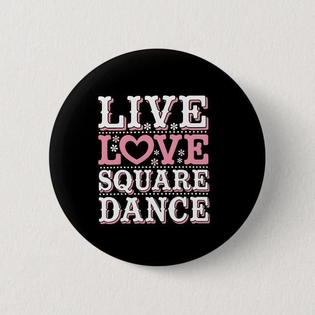 Square Dance Love Square Dancing Square Dance Gift 6 Cm Round Badge (Front)