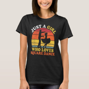 Square Dance Vintage Just A Girl Who Loves Square T-Shirt