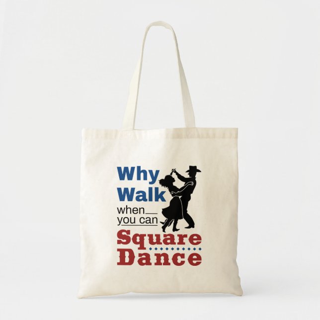 Square Dancing Why Walk When You Can Square Dance Tote Bag (Front)