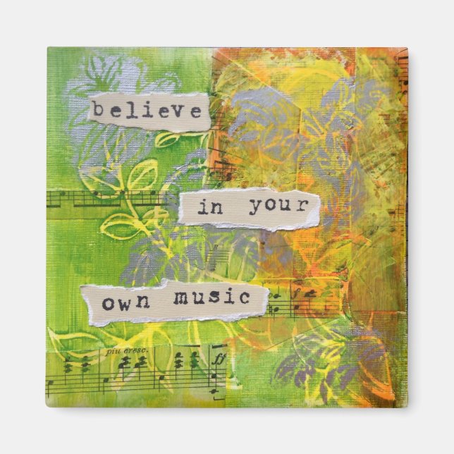 Square Magnet - "Believe in your own music" (Front)