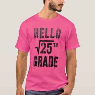 Square Root 25 Hello 5th Grade Math Stud Teacher P T-Shirt