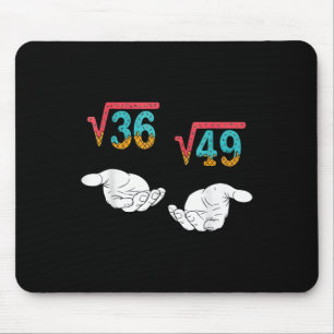 Square Root 36 49 Meme 67 Ice Cream Drip Math Teac Mouse Mat