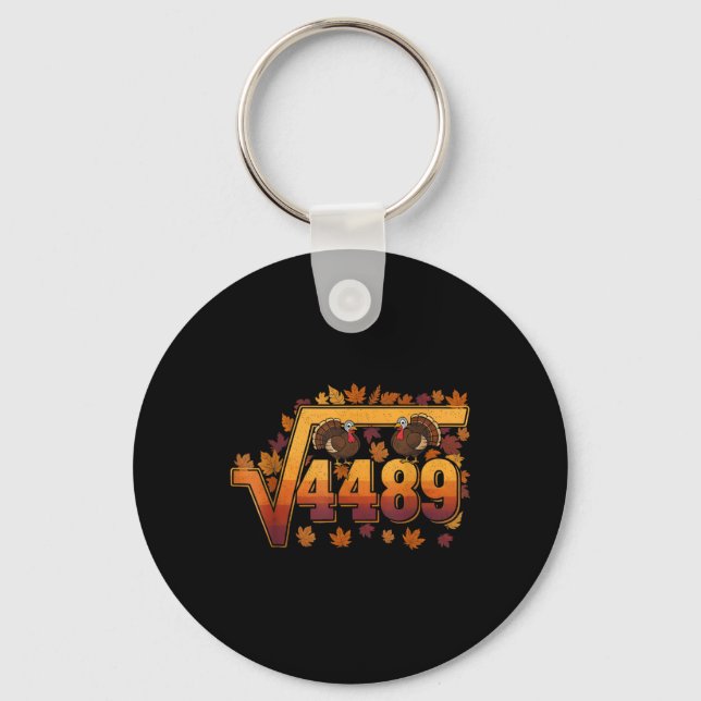 Square Root 4489 Funny Thanksgiving Meme 67 Math T Key Ring (Front)