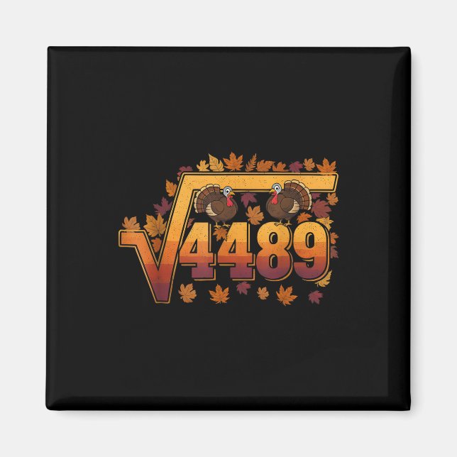 Square Root 4489 Funny Thanksgiving Meme 67 Math T Magnet (Front)