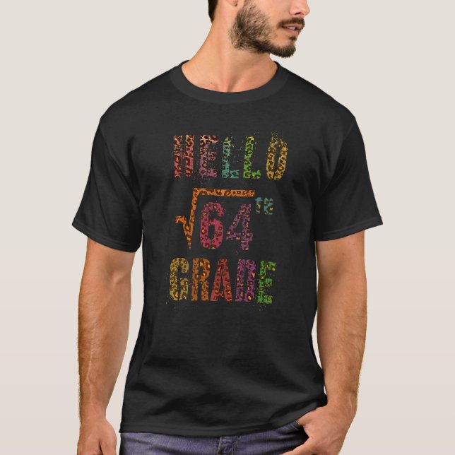 Square Root 64 Hello 8th Grade Math Stud Teacher S T-Shirt (Front)