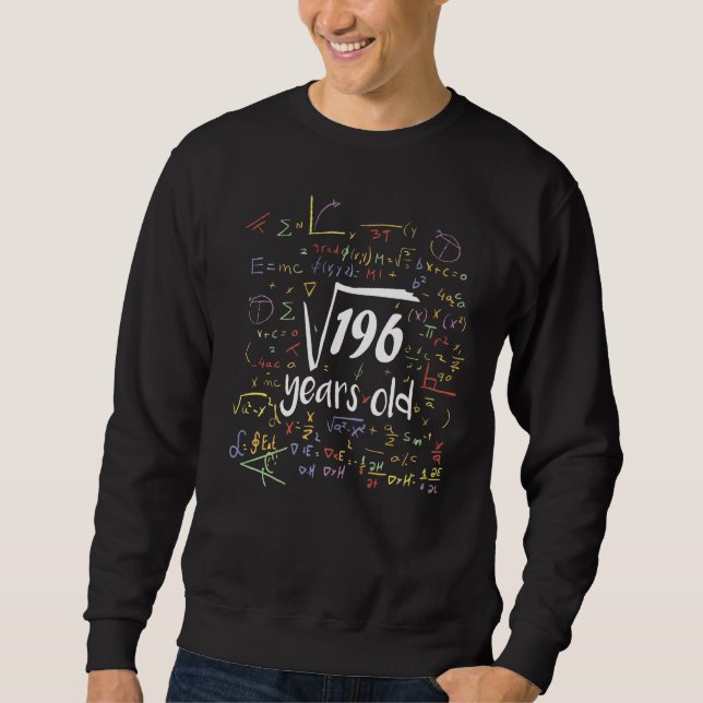Square Root Of 196  14th Birthday 14 Year Old Math Sweatshirt (Front)