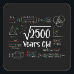 Square Root of 2500 50th Birthday 50 Year Old Gift Sticker<br><div class="desc">Perfect 50 Yrs Old Gift Idea for Father,  Mother or any math lover. Square Root Of 2500 Years Old. Awesome gift for fathers,  mothers,  grandpa,  grandma or any people who loves math.</div>