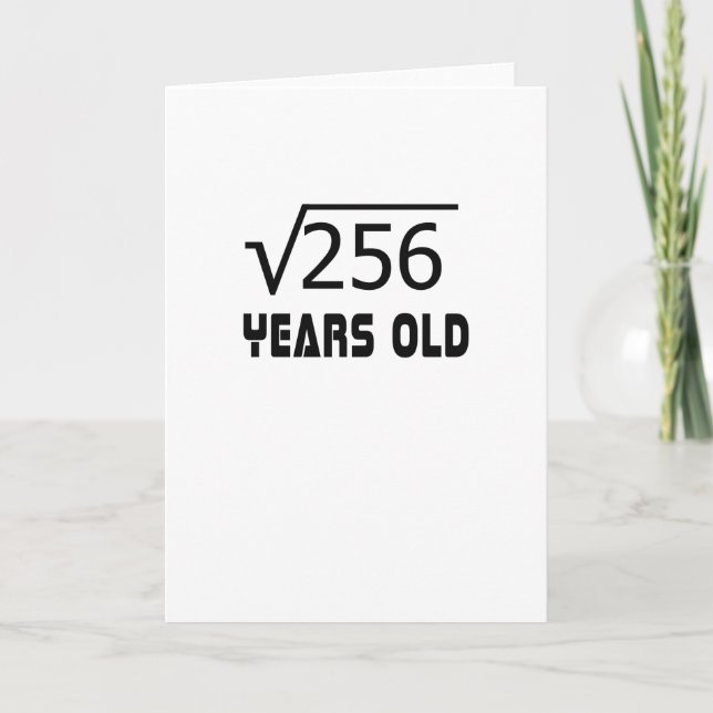 Square Root of 256 16 yrs years old 16th birthday Card (Front)