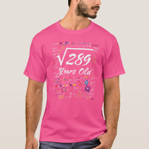 Square Root Of 289 17th Birthday 17 Years Old Math T-Shirt